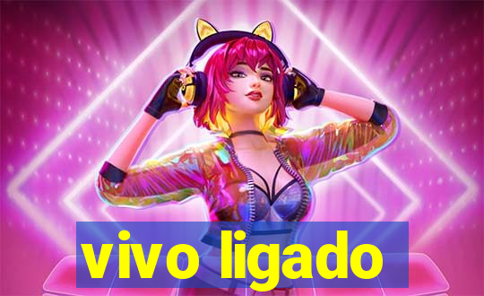 vivo ligado